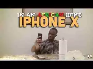 Video: Clifford Owusu – In An African Home: IPhone X